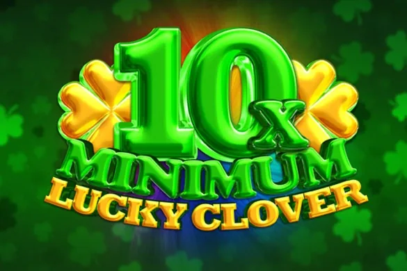 10x Minimum Lucky Clover